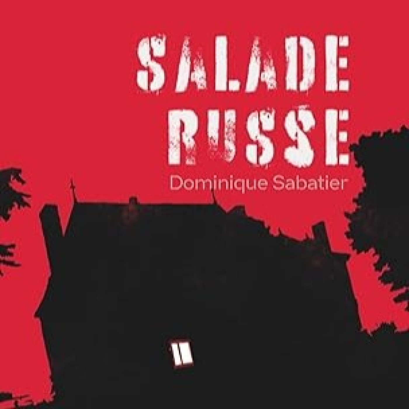 Passeurs & Rêveurs des mots - Salade Russe de Dominique Sabatier
