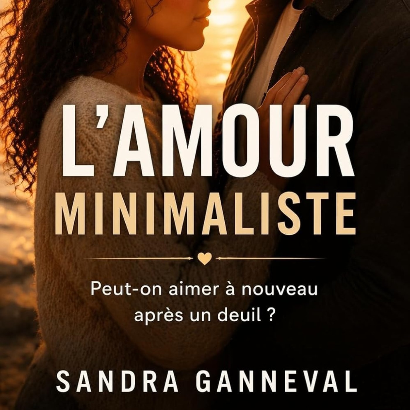 Passeurs et reveurs de mots - L’Amour minimaliste de Sandra GANNEVAL